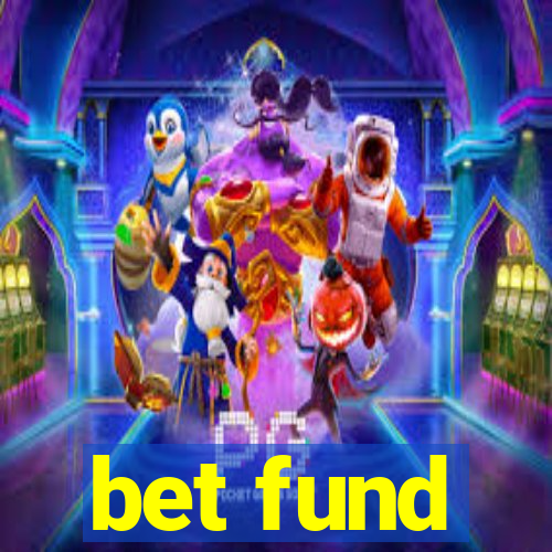 bet fund